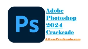 Baixar Adobe Photoshop 2024 Crackeado v25.7.0.504 Grátis PT-BR