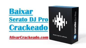 Baixar Serato DJ Pro 3.1.3.363 Crackeado Grátis em PT-BR