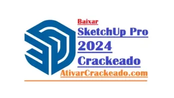 Baixar SketchUp Pro 2024 Crackeado 24.0.484 Português PT-BR