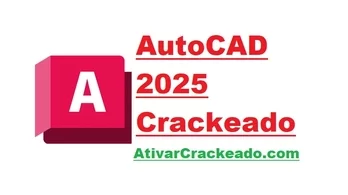 Download Autodesk AutoCAD 2025 Crackeado Grátis em PT-BR