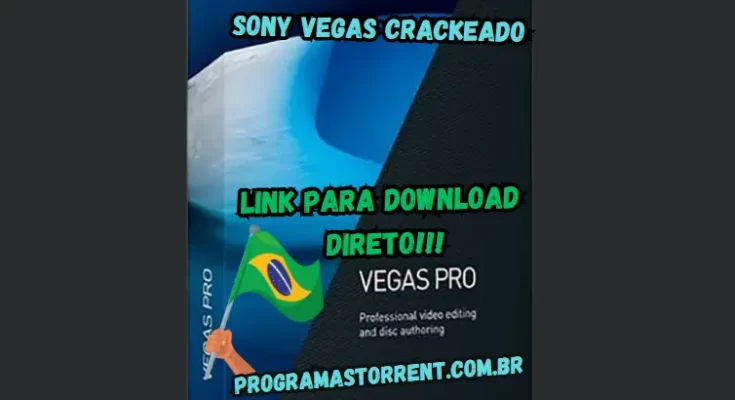 Sony Vegas Crackeado Download Grátis Português 2024 PT-BR